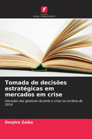 Tomada de decisões estratégicas em mercados em crise