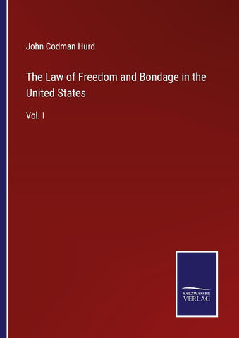 The Law of Freedom and Bondage in the United States