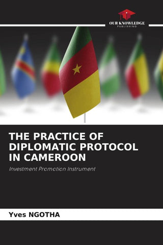 THE PRACTICE OF DIPLOMATIC PROTOCOL IN CAMEROON