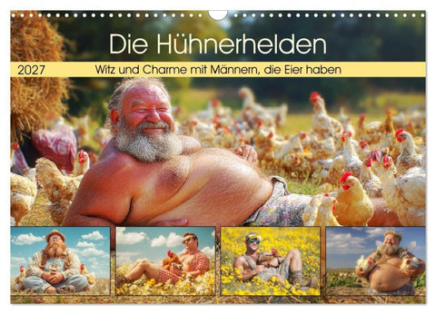Die Hühnerhelden. Witz und Charme mit Männern, die Eier haben (Wandkalender 2027 DIN A3 quer), CALVENDO Monatskalender