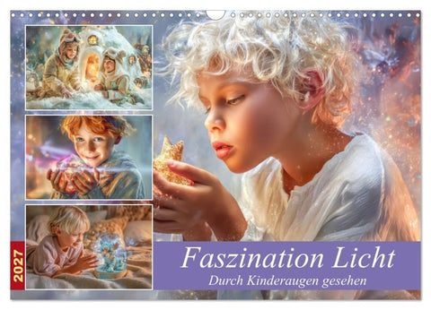 Faszination Licht - Durch Kinderaugen gesehen (Wandkalender 2027 DIN A3 quer), CALVENDO Monatskalender