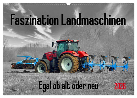 Faszination Landmaschinen - Egal ob alt oder neu (Wandkalender 2026 DIN A2 quer), CALVENDO Monatskalender