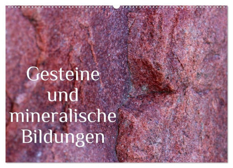 Gesteine und mineralische Bildungen (Wandkalender 2026 DIN A2 quer), CALVENDO Monatskalender