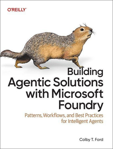 Building Agentic Solutions with Microsoft Foundry