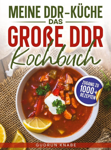 Meine DDR-Küche - Das große DDR Kochbuch