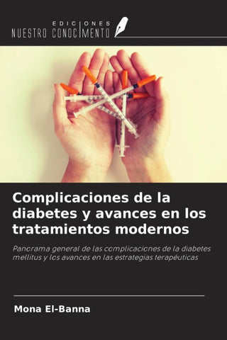 Complicaciones de la diabetes y avances en los tratamientos modernos