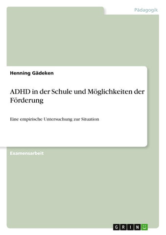 ADHD in der Schule und Möglichkeiten der Förderung