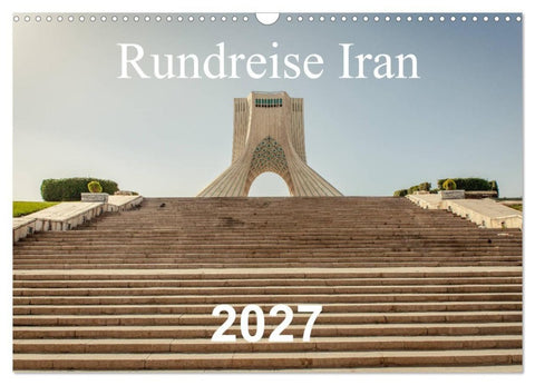 Rundreise Iran (Wandkalender 2027 DIN A3 quer), CALVENDO Monatskalender