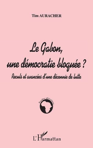 LE GABON, UNE DÉMOCRATIE BLOQUÉE ?