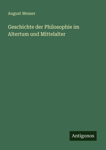 Geschichte der Philosophie im Altertum und Mittelalter