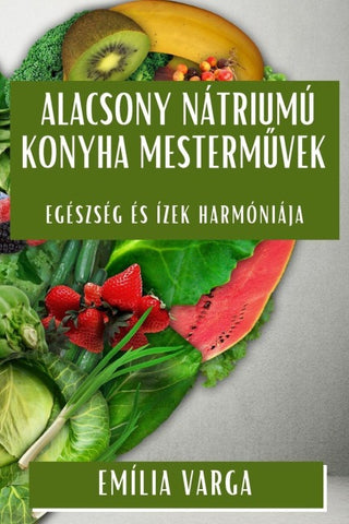 Alacsony Nátriumú Konyha Mesterm¿vek
