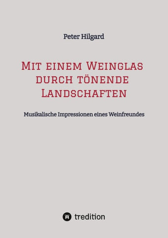 Mit einem Weinglas durch tönende Landschaften