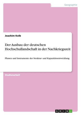 Der Ausbau der deutschen Hochschullandschaft in der Nachkriegszeit