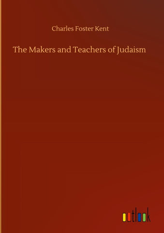 The Makers and Teachers of Judaism