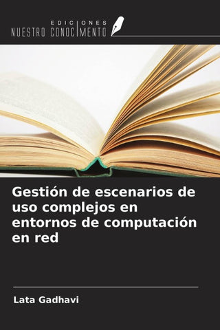 Gestión de escenarios de uso complejos en entornos de computación en red
