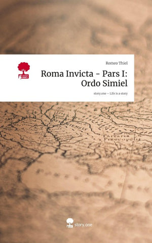 Roma Invicta - Pars I: Ordo Simiel. Life is a Story - story.one