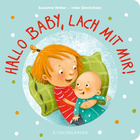 Hallo Baby, lach mit mir! (Pappbilderbuch für alle Geschwisterchen)