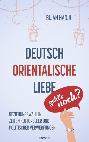 Deutsch-Orientalische Liebe – geht’s noch?