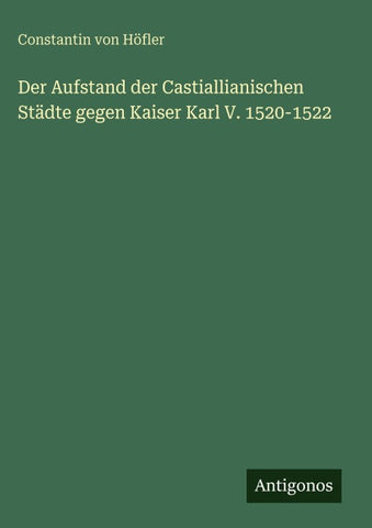 Der Aufstand der Castiallianischen Städte gegen Kaiser Karl V. 1520-1522