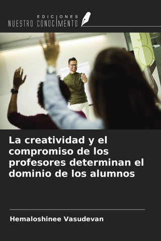 La creatividad y el compromiso de los profesores determinan el dominio de los alumnos