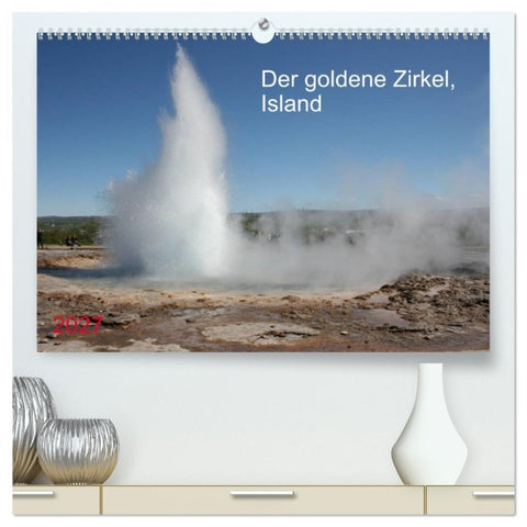 Der goldene Zirkel, Island (hochwertiger Premium Wandkalender 2027 DIN A2 quer), Kunstdruck in Hochglanz
