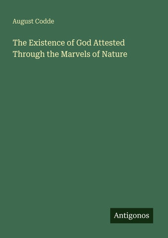 The Existence of God Attested Through the Marvels of Nature