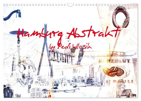 Hamburg Abstrakt (Wandkalender 2027 DIN A3 quer), CALVENDO Monatskalender