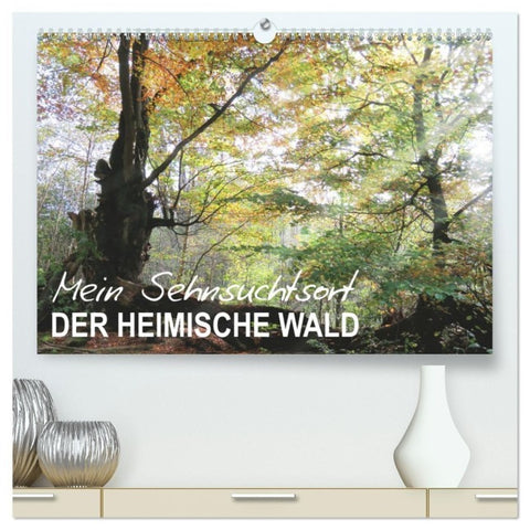 Mein Sehnsuchtsort, der heimische Wald (hochwertiger Premium Wandkalender 2027 DIN A2 quer), Kunstdruck in Hochglanz