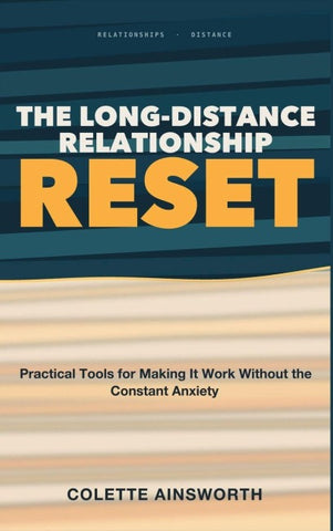 The Long-Distance Relationship Reset