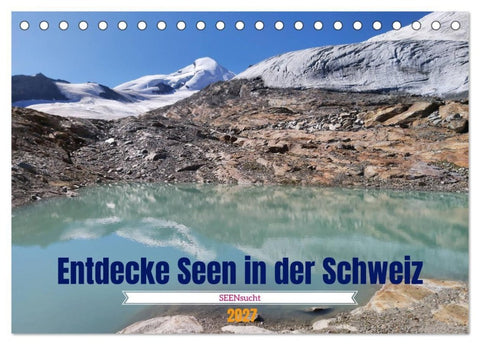 SEENsucht Entdecke Seen in der Schweiz (Tischkalender 2027 DIN A5 quer), CALVENDO Monatskalender