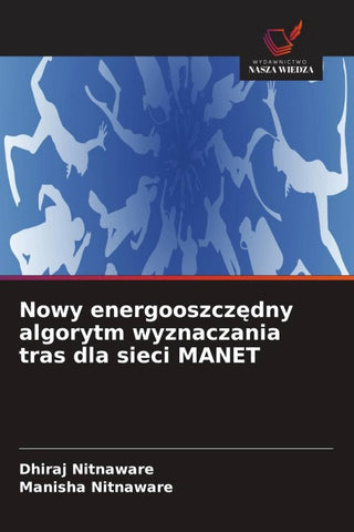 Nowy energooszcz¿dny algorytm wyznaczania tras dla sieci MANET
