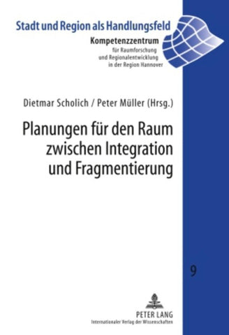 Planungen für den Raum zwischen Integration und Fragmentierung