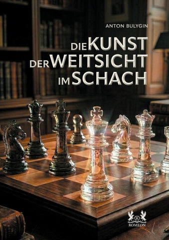 DIE KUNST DER WEITSICHT IM SCHACH