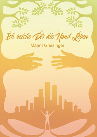 Ich reiche Dir die Hand, Leben