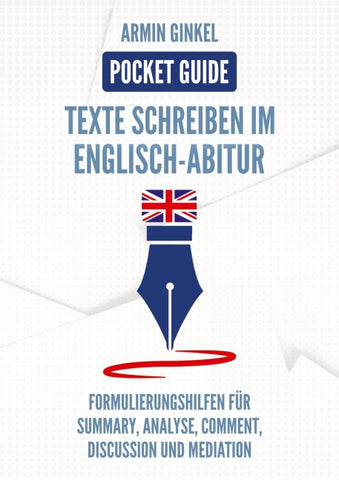Pocket Guide: Texte Schreiben im Englisch-Abitur