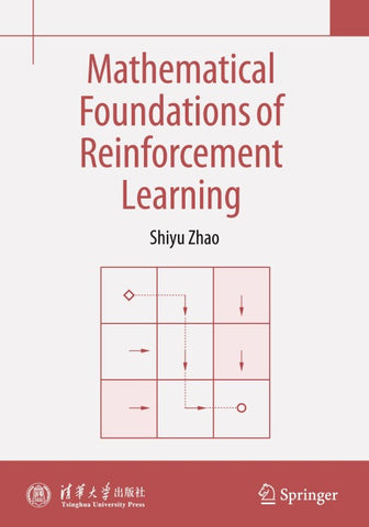 Mathematical Foundations of Reinforcement Learning