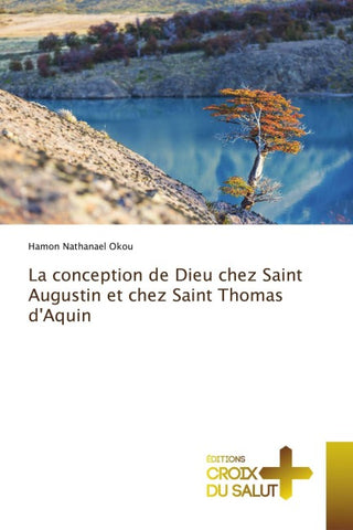 La conception de Dieu chez Saint Augustin et chez Saint Thomas d'Aquin