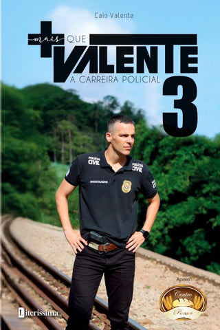 MAIS QUE VALENTE 3 - A CARREIRA POLICIAL