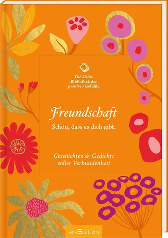 Die kleine Bibliothek der positiven Gefühle: Freundschaft