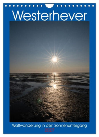 Westerhever - Wattwanderung in den Sonnenuntergang (Wandkalender 2027 DIN A4 hoch), CALVENDO Monatskalender