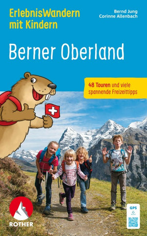 ROTHER Wanderbuch ErlebnisWandern mit Kindern Berner Oberland