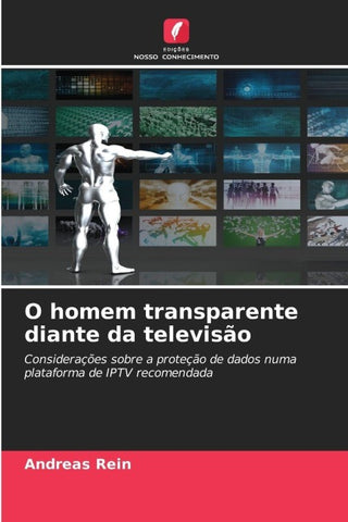 O homem transparente diante da televisão