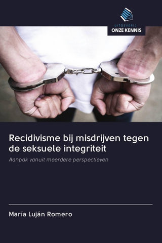 Recidivisme bij misdrijven tegen de seksuele integriteit