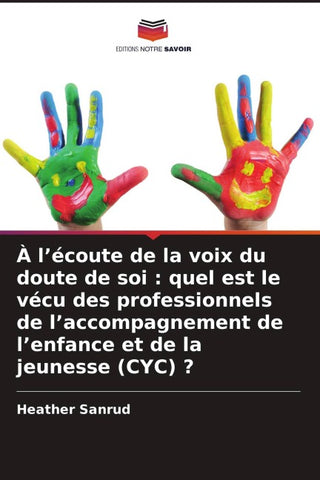 À l'écoute de la voix du doute de soi : quel est le vécu des professionnels de l'accompagnement de l'enfance et de la jeunesse (CYC) ?