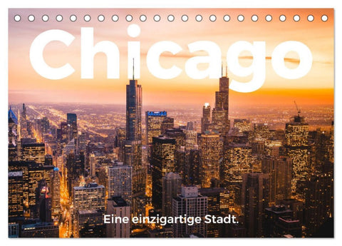 Chicago - Eine einzigartige Stadt. (Tischkalender 2026 DIN A5 quer), CALVENDO Monatskalender