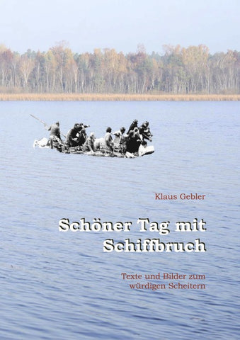 Schöner Tag mit Schiffbruch
