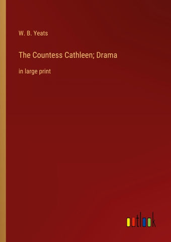 The Countess Cathleen; Drama