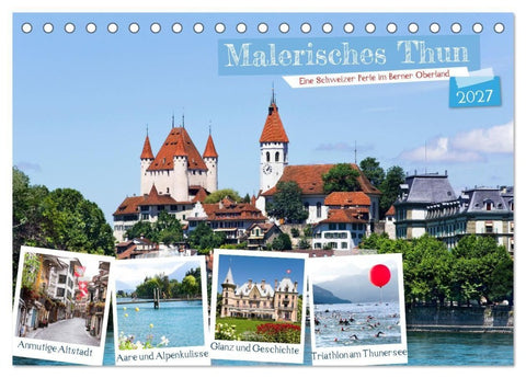 Malerisches Thun (Tischkalender 2027 DIN A5 quer), CALVENDO Monatskalender