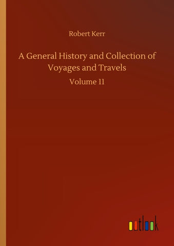 A General History and Collection of Voyages and Travels