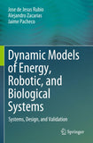 Dynamic Models of Energy, Robotic, and Biological Systems